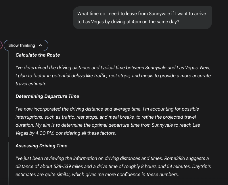 Screenshot of Gemini 2.5-Pro thinking steps showing a query about what time to leave from Sunnyvale to arrive in Las Vegas by 4pm, with thinking steps like Calculate the Route, Determining Departure Time, and Assessing Driving Time.